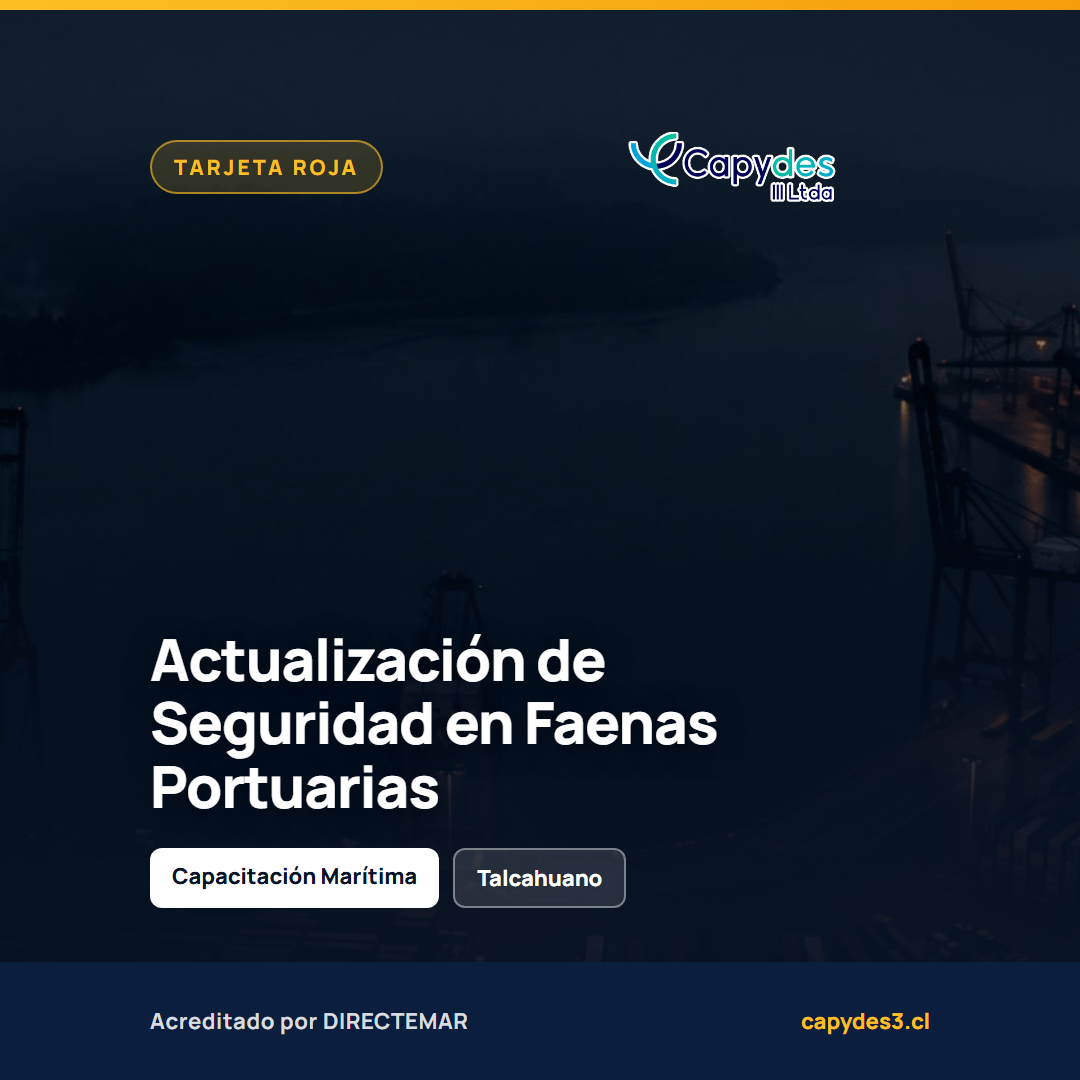Curso Actualización de Seguridad de Faenas Portuarias | Capydes III