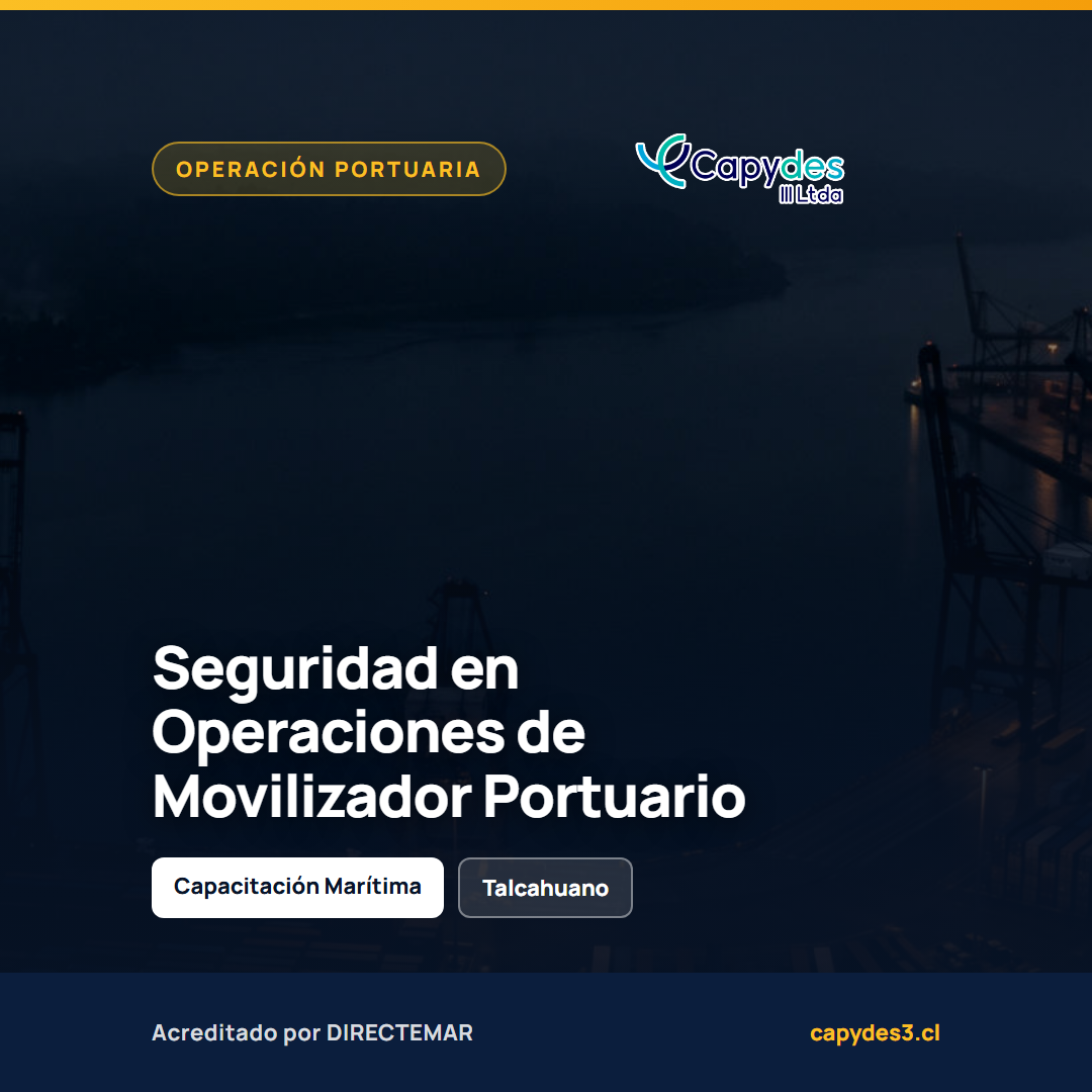 Curso Procedimientos de Seguridad en Operaciones de Movilizador Portuario | Capydes III
