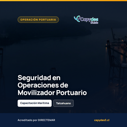 Curso Procedimientos de Seguridad en Operaciones de Movilizador Portuario | Capydes III